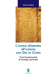 L'uomo chiamato all'unione con Dio in Cristo - Librerie.coop L'uomo chiamato all'unione con Dio in Cristo - Librerie.coop