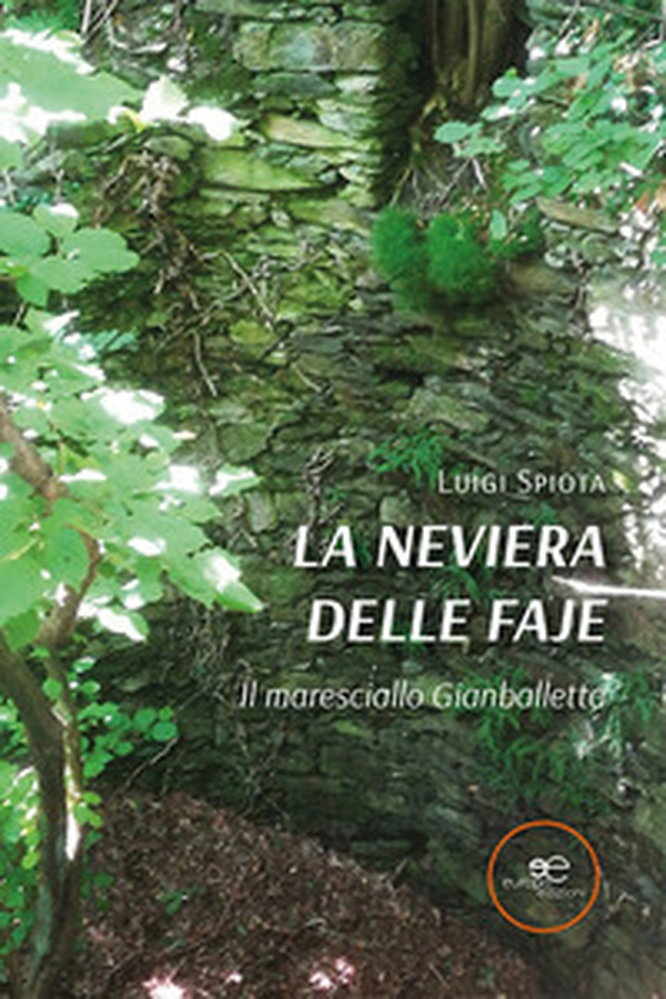 La neviera delle Faje. Il maresciallo Gianballetta - Librerie.coop La neviera delle Faje. Il maresciallo Gianballetta - Librerie.coop