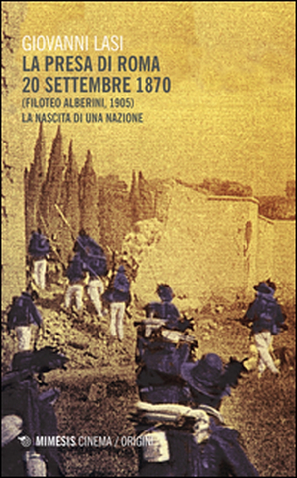 La presa di Roma 20 settembre 1870 (Filoteo Alberini, 1905). La nascita di una nazione - Librerie.coop La presa di Roma 20 settembre 1870 (Filoteo Alberini, 1905). La nascita di una nazione - Librerie.coop