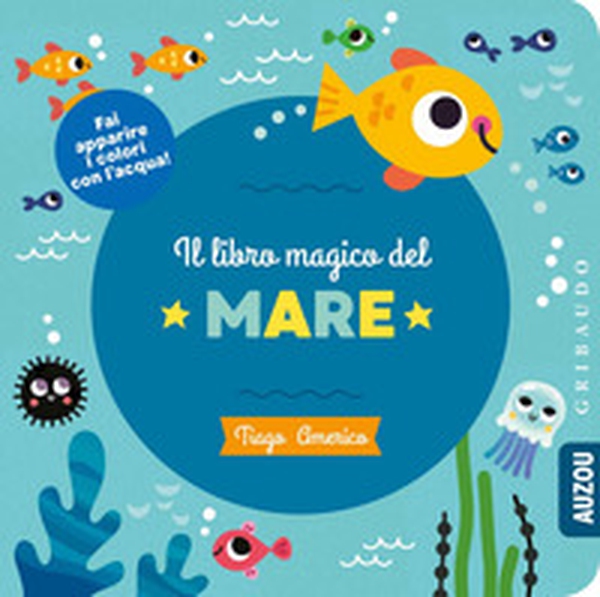 Il libro magico del mare - Librerie.coop Il libro magico del mare - Librerie.coop