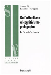 Dall'attualismo al cognitivismo pedagogico. La «scuola» urbinate - Librerie.coop