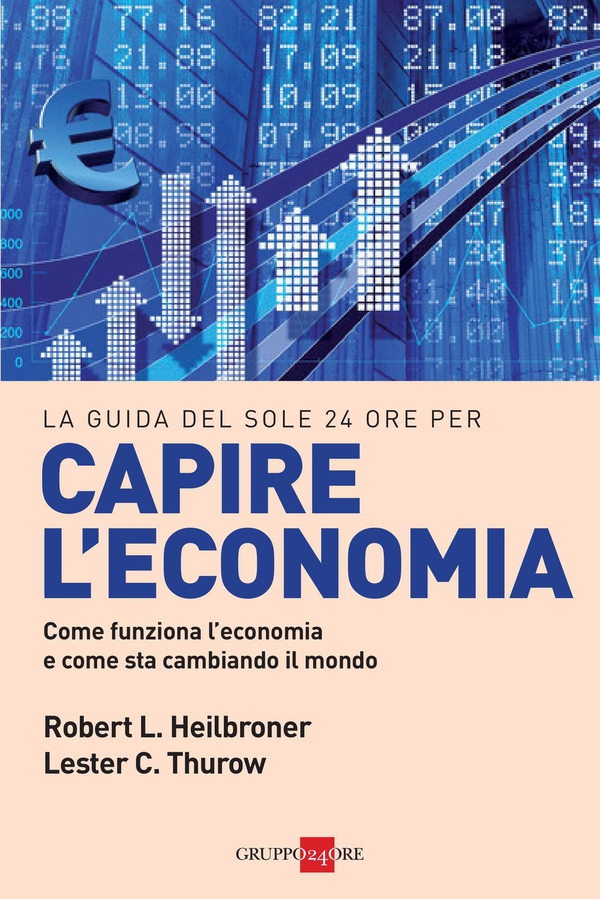 La guida del Sole 24 Ore per capire l'economia - Librerie.coop La guida del Sole 24 Ore per capire l'economia - Librerie.coop