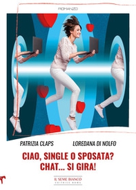 Ciao, single o sposata? Chat... si gira! - Librerie.coop