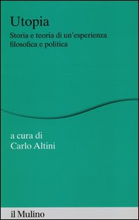 Utopia. Storia e teoria di un'esperienza filosofica e politica - Librerie.coop
