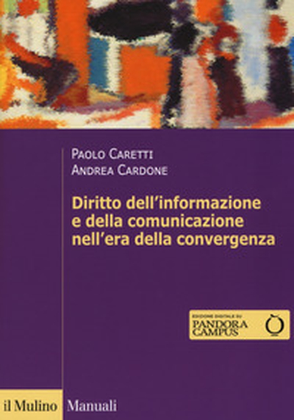 Il diritto dell'informazione e della comunicazione nell'era della convergenza - Librerie.coop Il diritto dell'informazione e della comunicazione nell'era della convergenza - Librerie.coop