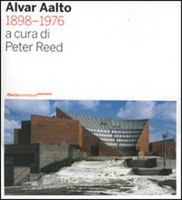 Alvar Aalto 1898-1976 - Librerie.coop Alvar Aalto 1898-1976 - Librerie.coop
