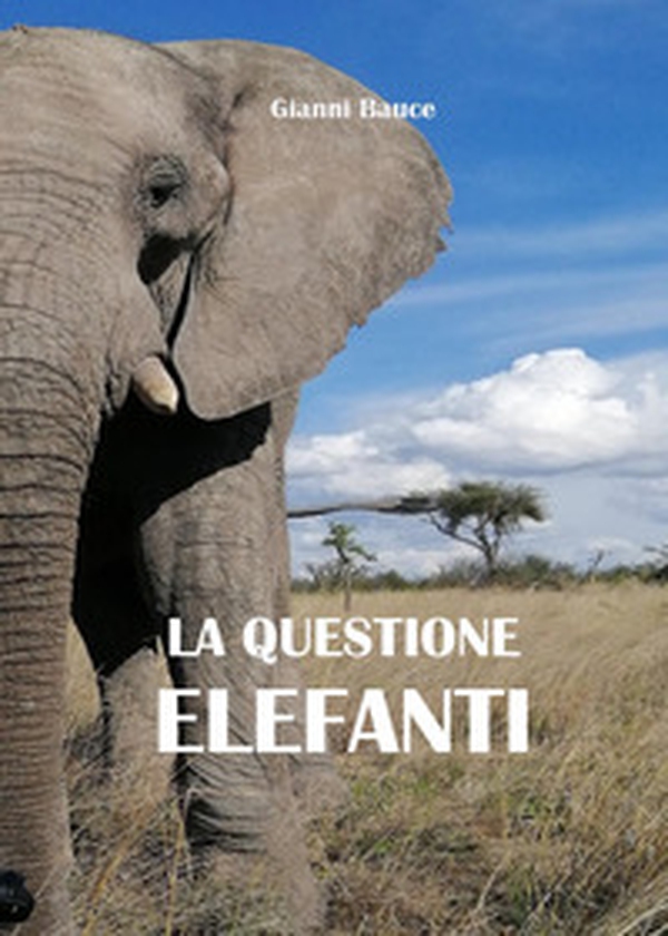 La questione elefanti - Librerie.coop La questione elefanti - Librerie.coop
