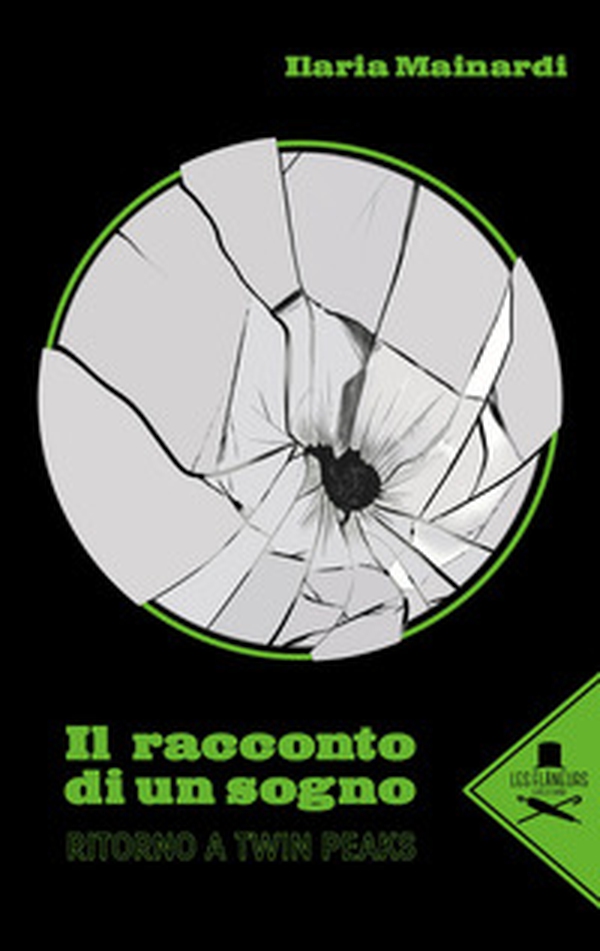 Il racconto di un sogno. Ritorno a Twin Peaks - Librerie.coop Il racconto di un sogno. Ritorno a Twin Peaks - Librerie.coop