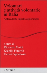 Volontari e attività volontarie in Italia. Antecedenti, impatti, esplorazioni - Librerie.coop