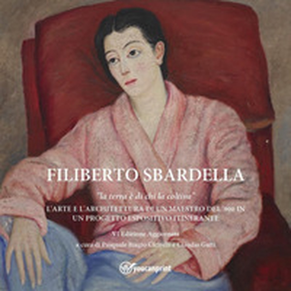 Filiberto Sbardella. La terra è di chi la coltiva - Librerie.coop Filiberto Sbardella. La terra è di chi la coltiva - Librerie.coop