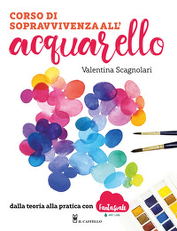 Corso di sopravvivenza all'acquarello. Dalla teoria alla pratica con Fantasvale Art Lab - Librerie.coop Corso di sopravvivenza all'acquarello. Dalla teoria alla pratica con Fantasvale Art Lab - Librerie.coop