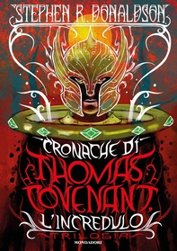 Cronache di Thomas Covenant, l'Incredulo - Librerie.coop Cronache di Thomas Covenant, l'Incredulo - Librerie.coop