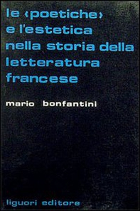 Le poetiche e l'estetica nella storia della letteratura francese - Librerie.coop Le poetiche e l'estetica nella storia della letteratura francese - Librerie.coop