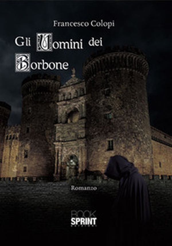 Gli uomini dei Borbone - Librerie.coop Gli uomini dei Borbone - Librerie.coop