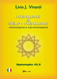 Healing & self-healing. Armonizzazione & auto-armonizzazione - Librerie.coop