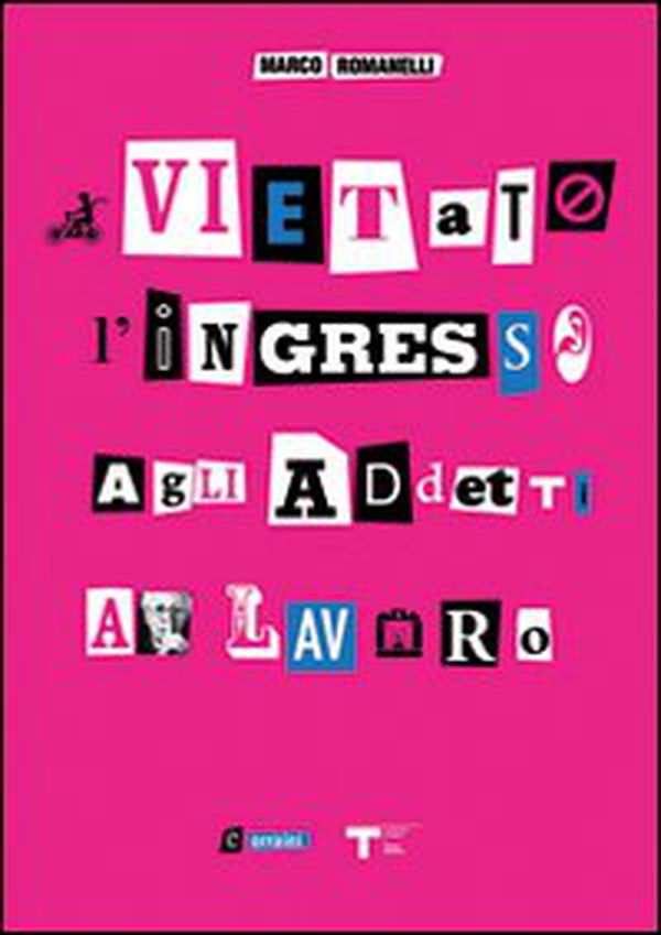 Vietato l'ingresso agli addetti al lavoro - Librerie.coop Vietato l'ingresso agli addetti al lavoro - Librerie.coop