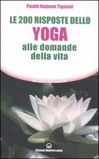 Le duecento risposte dello yoga alle domande della vita - Librerie.coop