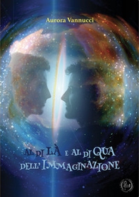Al di là e al di qua dell'immaginazione - Librerie.coop