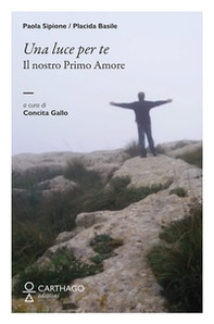 Una luce per te. Il nostro primo amore - Librerie.coop