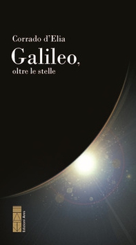 Galileo, oltre le stelle - Librerie.coop Galileo, oltre le stelle - Librerie.coop