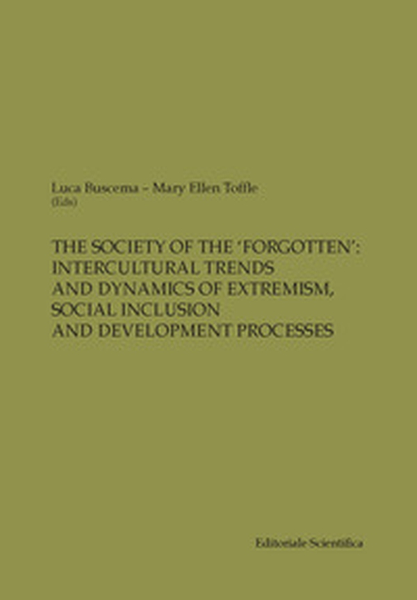 The society of the «forgotten»: intercultural trends and dynamics of extremism, social inclusion and development processes - Librerie.coop The society of the «forgotten»: intercultural trends and dynamics of extremism, social inclusion and development processes - Librerie.coop
