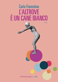 L'altrove è un cane bianco - Librerie.coop