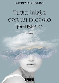 Tutto inizia con un piccolo pensiero - Librerie.coop Tutto inizia con un piccolo pensiero - Librerie.coop