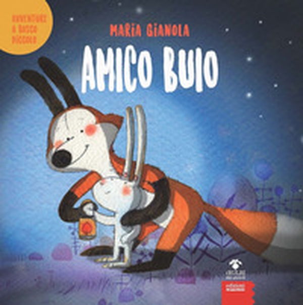 Amico buio. Avventure a Bosco piccolo - Librerie.coop Amico buio. Avventure a Bosco piccolo - Librerie.coop