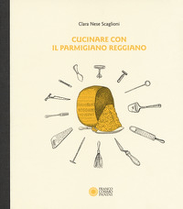 Cucinare con il parmigiano reggiano - Librerie.coop Cucinare con il parmigiano reggiano - Librerie.coop