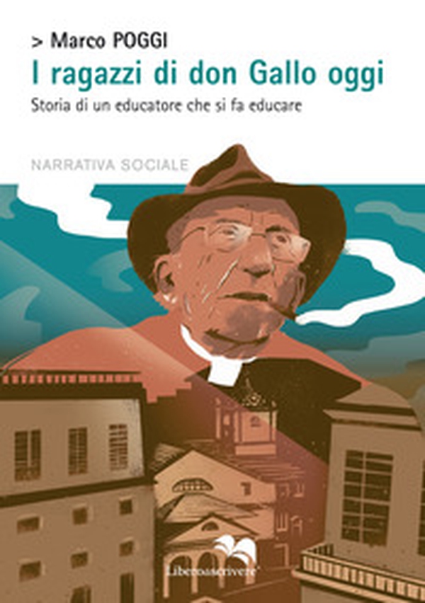 I ragazzi di don Gallo oggi. Storia di un educatore che si fa educare - Librerie.coop I ragazzi di don Gallo oggi. Storia di un educatore che si fa educare - Librerie.coop