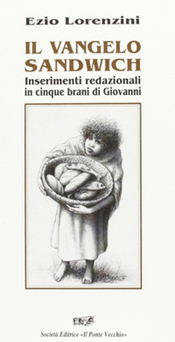 Il vangelo sandwich. Inserimenti redazionali in cinque brani di Giovanni - Librerie.coop Il vangelo sandwich. Inserimenti redazionali in cinque brani di Giovanni - Librerie.coop