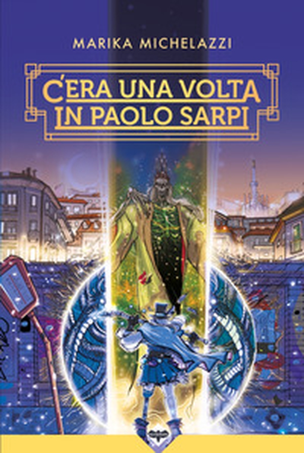 C'era una volta in Paolo Sarpi - Librerie.coop C'era una volta in Paolo Sarpi - Librerie.coop