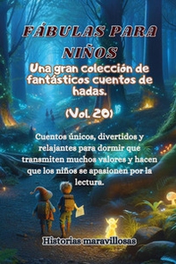 Fábulas para niños. Una gran colección de fabulosos cuentos - Vol. 20 - Librerie.coop