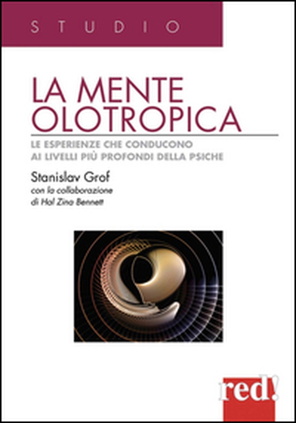 La mente olotropica. Le esperienze che conducono ai livelli più profondi della psiche - Librerie.coop La mente olotropica. Le esperienze che conducono ai livelli più profondi della psiche - Librerie.coop