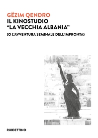Il Kinostudio “La vecchia Albania” - Librerie.coop Il Kinostudio “La vecchia Albania” - Librerie.coop