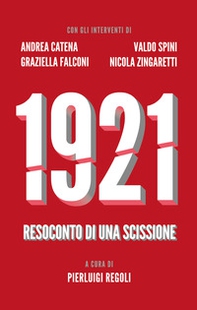 1921. Resoconto di una scissione - Librerie.coop