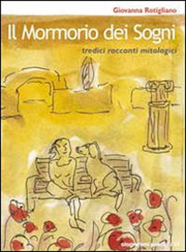 Il mormorio dei sogni. Tredici racconti mitologici - Librerie.coop Il mormorio dei sogni. Tredici racconti mitologici - Librerie.coop