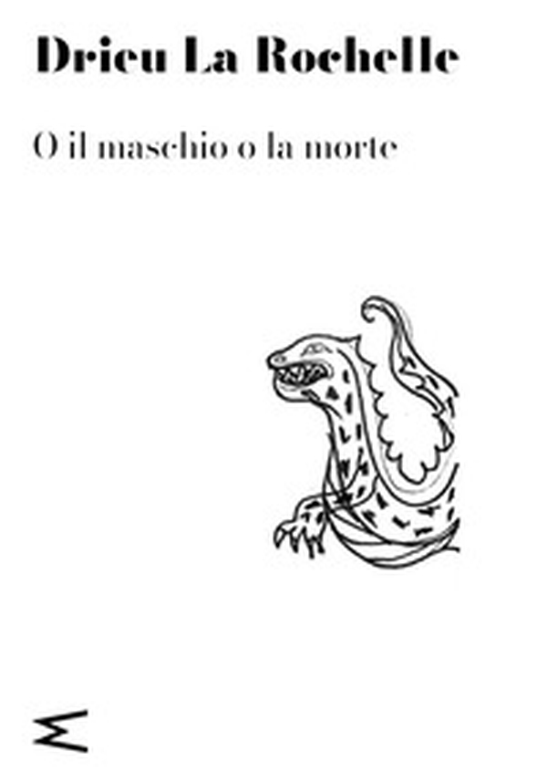 O il maschio o la morte - Librerie.coop O il maschio o la morte - Librerie.coop