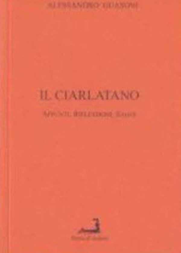 Il ciarlatano. Appunti, riflessioni, saggi - Librerie.coop Il ciarlatano. Appunti, riflessioni, saggi - Librerie.coop
