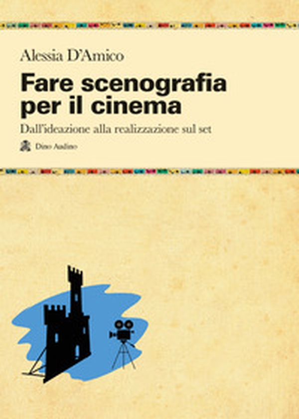 Fare scenografia per il cinema. Dall'ideazione alla realizzazione sul set - Librerie.coop Fare scenografia per il cinema. Dall'ideazione alla realizzazione sul set - Librerie.coop