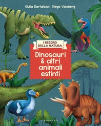 Dinosauri e altri animali estinti. I record della natura - Librerie.coop