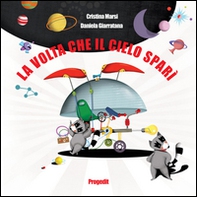 La volta che il cielo sparì. La straordinaria avventura di Orkio e Scrich - Librerie.coop La volta che il cielo sparì. La straordinaria avventura di Orkio e Scrich - Librerie.coop