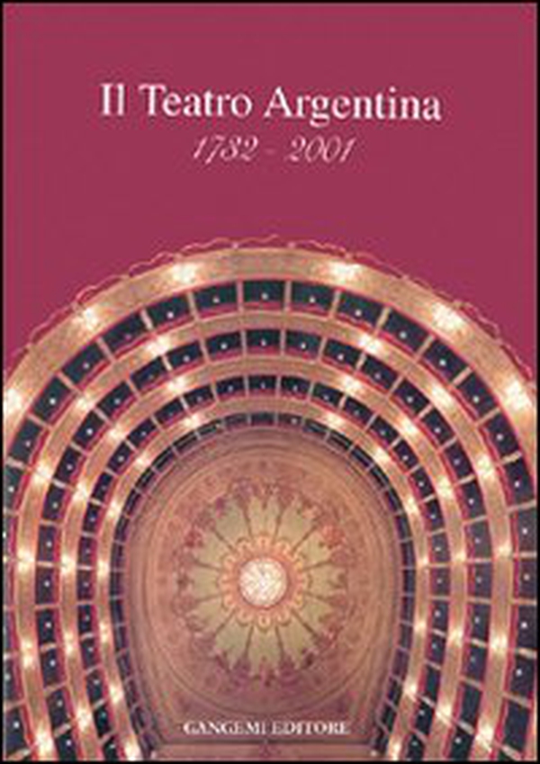 Teatro Argentina 1732-2001 - Librerie.coop Teatro Argentina 1732-2001 - Librerie.coop