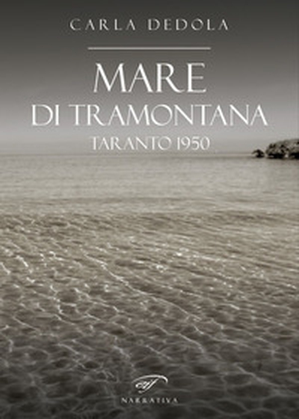 Mare di tramontana. Taranto 1950 - Librerie.coop Mare di tramontana. Taranto 1950 - Librerie.coop