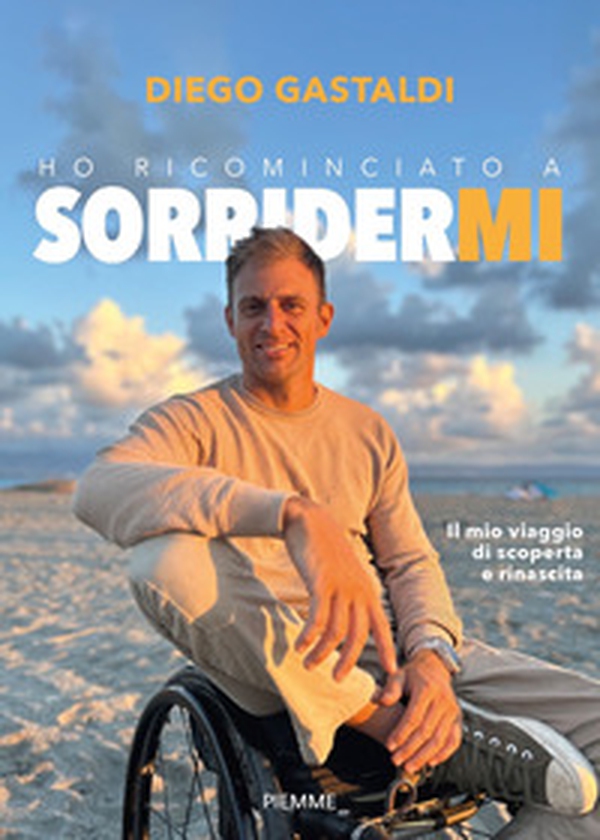 Ho ricominciato a sorridermi. Il mio viaggio di scoperta e di rinascita - Librerie.coop Ho ricominciato a sorridermi. Il mio viaggio di scoperta e di rinascita - Librerie.coop