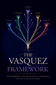 The Vasquez framework. Elèa Vasquez. Una vita tra interviste e testimonianze - Librerie.coop