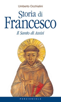 Storia di Francesco. Il santo di Assisi - Librerie.coop Storia di Francesco. Il santo di Assisi - Librerie.coop