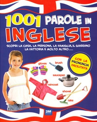 1001 parole in inglese. Scopri la casa, la persona, la famiglia, il giardino, la fattoria e molto altro... - Librerie.coop