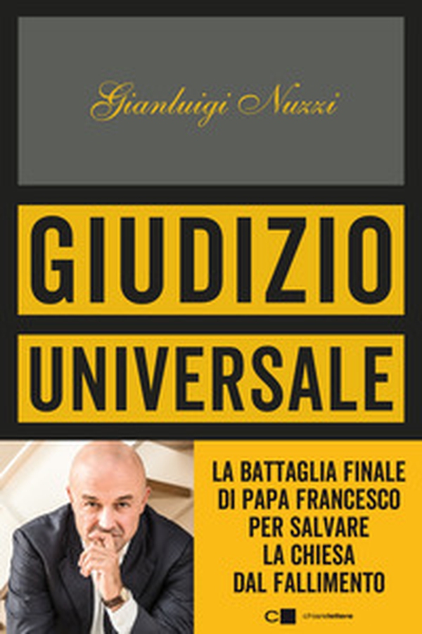Giudizio universale. La battaglia finale di papa Francesco per salvare la Chiesa dal fallimento - Librerie.coop Giudizio universale. La battaglia finale di papa Francesco per salvare la Chiesa dal fallimento - Librerie.coop