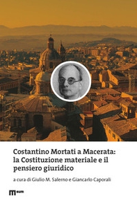Costantino Mortati a Macerata: la Costituzione materiale e il pensiero giuridico - Librerie.coop